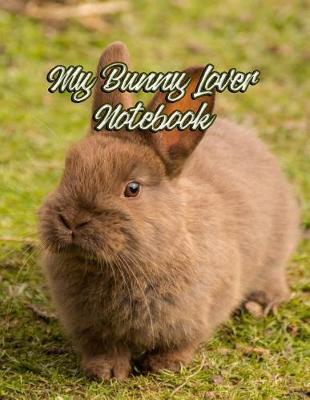 Book cover for My Bunny Lover Notebook