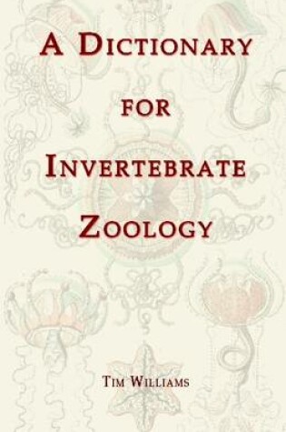 Cover of A Dictionary for Invertebrate Zoology