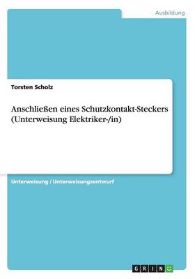 Cover of Anschliessen eines Schutzkontakt-Steckers (Unterweisung Elektriker-/in)