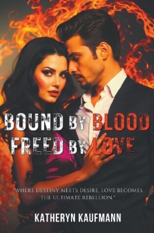 Cover of Bound by Blood, Freed by Love