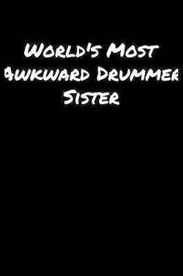 Book cover for World's Most Awkward Drummer Sister