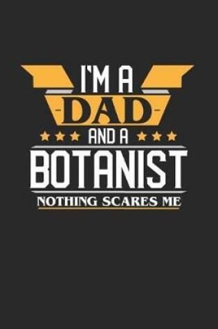 Cover of I'm a Dad and a Botanist Nothing Scares Me