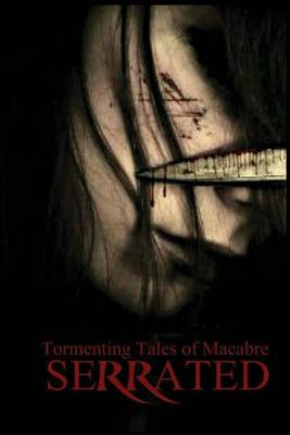 Book cover for Serrated Tormenting Tales of Macabre