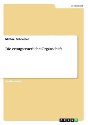 Book cover for Die ertragsteuerliche Organschaft