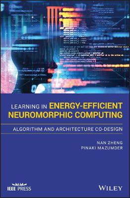 Cover of Learning in Energy-Efficient Neuromorphic Computing - Algorithm and Architecture Co-Design