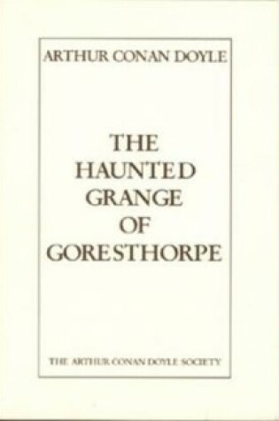 Cover of The Haunted Grange Of Goresthorpe