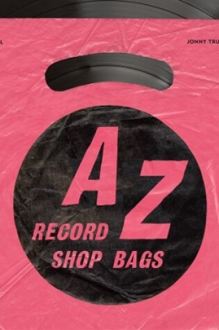 Cover of A-Z of Record Shop Bags: 1940s to 1990s
