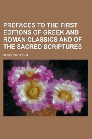Cover of Prefaces to the First Editions of Greek and Roman Classics and of the Sacred Scriptures