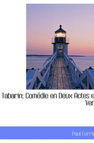 Cover of Tabarin; Com Die En Deux Actes En Vers