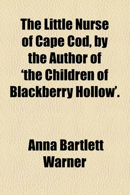 Book cover for The Little Nurse of Cape Cod, by the Author of 'The Children of Blackberry Hollow'.