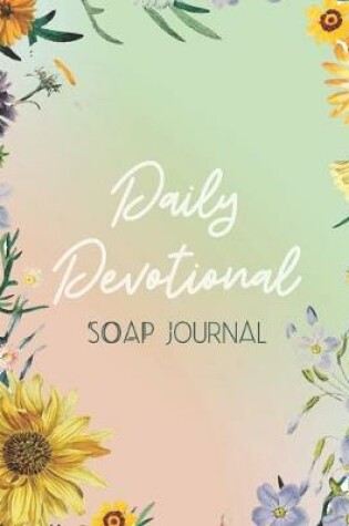 Cover of Daily Devotional SOAP Journal-Easy & Simple Guide to Scripture Journaling-Bible Study Workbook 100 pages Book 13