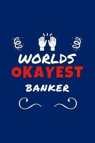 Cover of Worlds Okayest Banker