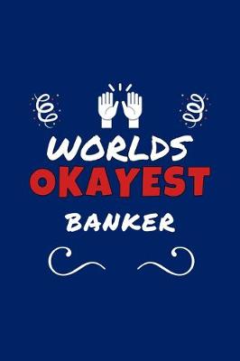 Book cover for Worlds Okayest Banker