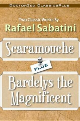 Cover of Scaramouche Plus Bardelys the Magnificent