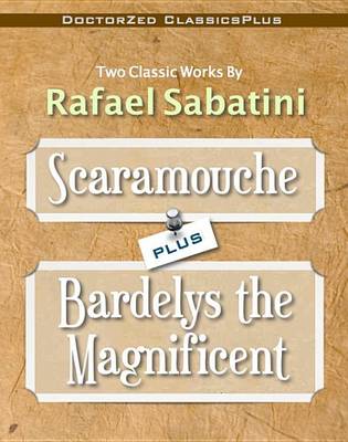 Book cover for Scaramouche Plus Bardelys the Magnificent
