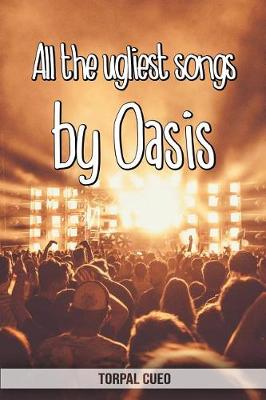 Book cover for All the ugliest songs by Oasis