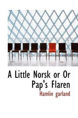 Cover of A Little Norsk or or Pap's Flaren