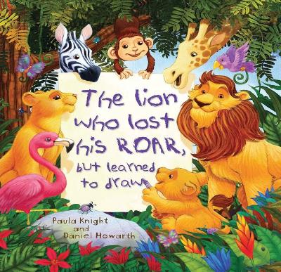 Book cover for The Lion Who Lost His Roar But Learned to Draw