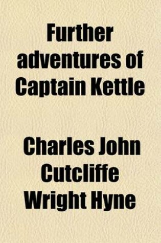 Cover of Further Adventures of Captain Kettle