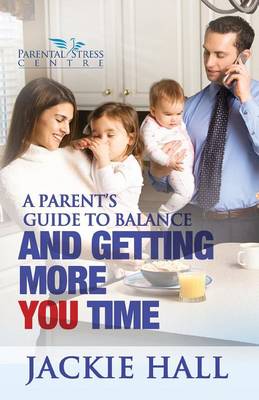 Book cover for A Parent's Guide to Balance and Getting More 'You' Time