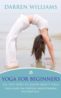 Book cover for Yoga for Beginners: All You Need to Know about Yoga