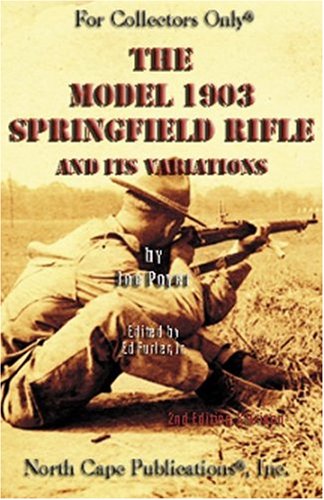 Book cover for The Model 1903 Springfield Rifle and Its Variations