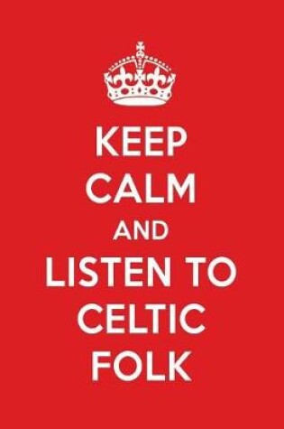 Cover of Keep Calm and Listen to Celtic Folk