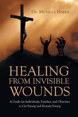 Book cover for Healing from Invisible Wounds