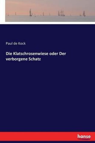 Cover of Die Klatschrosenwiese oder Der verborgene Schatz