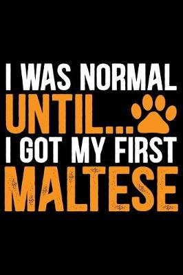 Book cover for I Was Normal Until I Got My First Maltese