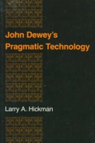 Cover of John Dewey's Pragmatic Technology