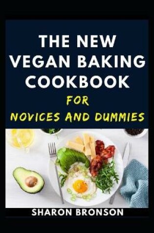 Cover of The New Vegan Baking Cookbook For Novices And Dummies