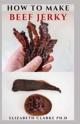 Book cover for How to Make Beef Jerky