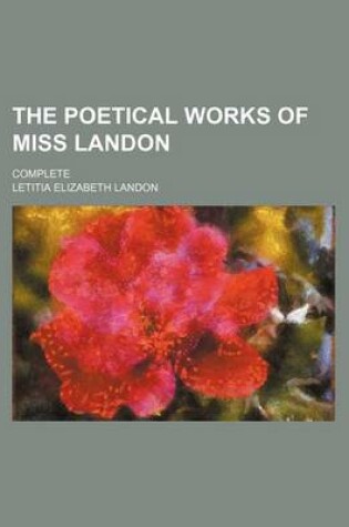 Cover of The Poetical Works of Miss Landon; Complete