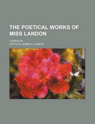 Book cover for The Poetical Works of Miss Landon; Complete