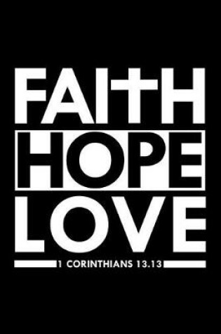 Cover of Faith Hope Love 1 Corinthians 13