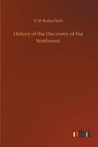 Cover of History of the Discovery of the Northwest