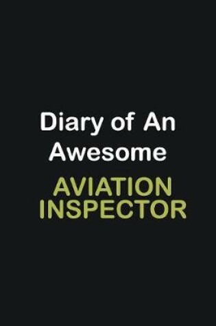 Cover of Diary of an awesome Aviation inspector