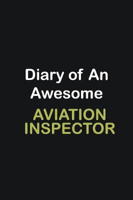 Book cover for Diary of an awesome Aviation inspector