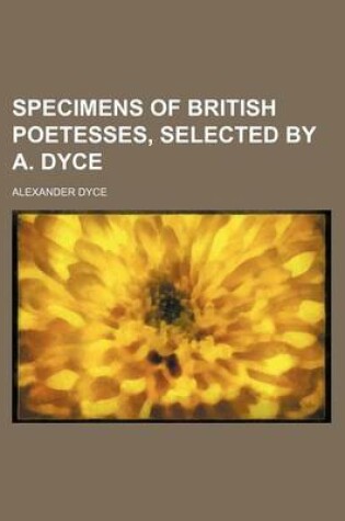 Cover of Specimens of British Poetesses, Selected by A. Dyce