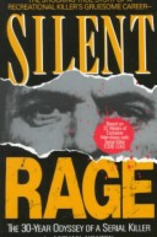 Cover of Silent Rage: inside the Mind of a Serial Killer