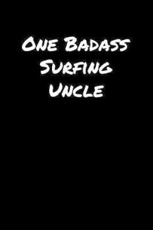 Cover of One Badass Surfing Uncle