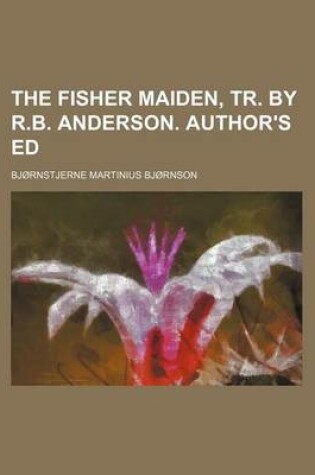 Cover of The Fisher Maiden, Tr. by R.B. Anderson. Author's Ed