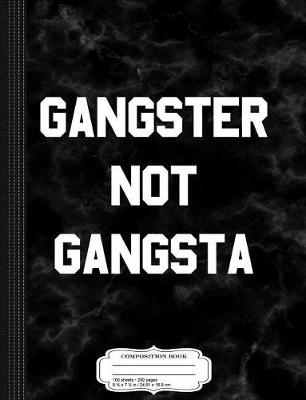 Book cover for Gangster Not Gangsta Composition Notebook