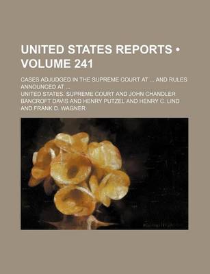 Book cover for United States Reports (Volume 241); Cases Adjudged in the Supreme Court at and Rules Announced at