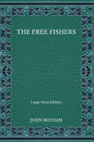 Cover of The Free Fishers - Large Print Edition