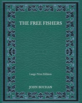 Book cover for The Free Fishers - Large Print Edition