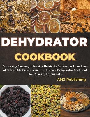 Book cover for Dehydrator Cookbook