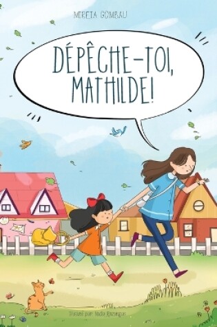 Cover of Dépêche-toi, Mathilde !