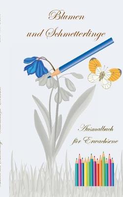 Book cover for Blumen und Schmetterlinge - Ausmalbuch für Erwachsene